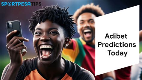 adibet prediction|Adibet Predictions Today Picks, Correct Score & Jackpot Tips .